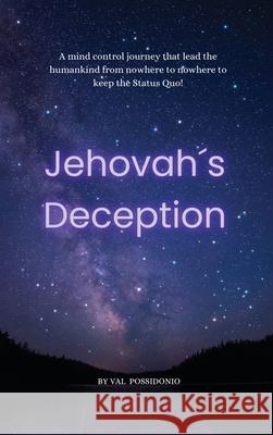 Jehovah's Deception Val Possidonio 9781807021375 Authors Point
