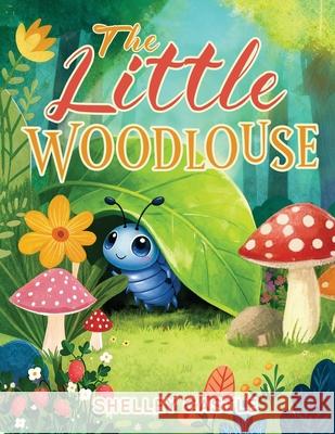 The Little Woodlouse Shelley Castle 9781807024925 Panda Publishing Agency UK