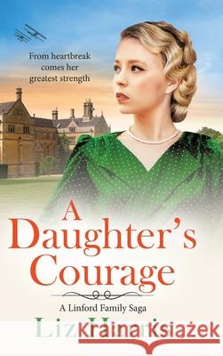 A Daughter's Courage Liz Harris 9781807030827 Boldwood Books Ltd