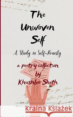 The Unwoven Self Khushboo Sheth 9781807151416