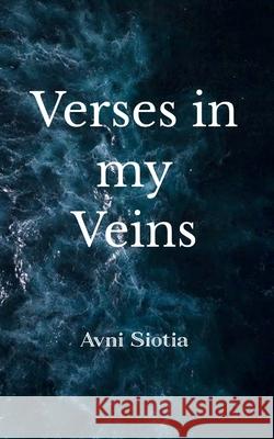 Verses in my Veins Avni Siotia 9781807155346