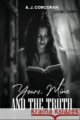 Yours, Mine And The Truth Annette J. Corcoran 9781807190637 Dublin Book Publishing