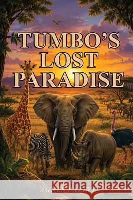 Tumbo's Lost Paradise Agnes Baziwe 9781807192815 London Book Publisher