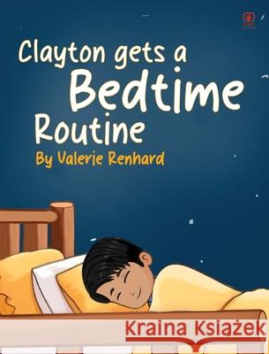 Clayton gets a Bedtime Routine Valerie Renhard 9781807210588 Red Rock Publishers