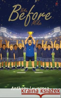 Nike Before Mike Anthony Lawrence 9781807211240