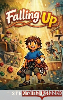 Falling Up Steve Rauch Red Rock Publishers 9781807214548