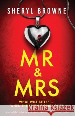 Mr & Mrs: A completely gripping and utterly addictive psychological thriller Sheryl Browne 9781807220341 Bookouture
