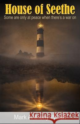 House Of Seethe Mark Anthony Walsh Maple Publishers 9781807230203