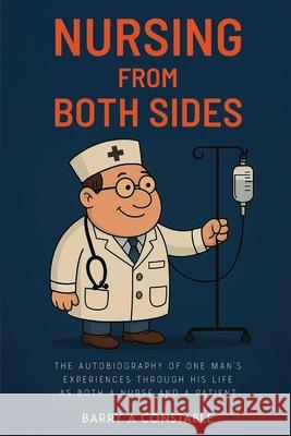 Nursing From Both Sides Barry Constable 9781807230661