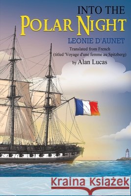 Into The Polar Night Leonie D'Aunet Alan Lucas Maple Publishers 9781807231811 Maple Publishers