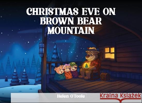 Christmas Eve on Brown Bear Mountain Helen O'Toole 9781807250140