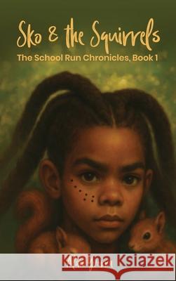 Sko and The Squirrels Alain Yvorra 9781807250171 Cambridge Book Publishing