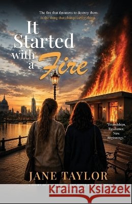 It Started with a Fire Jane Taylor 9781807251024