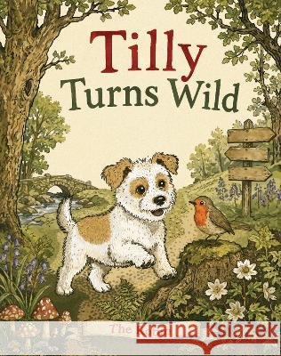 Tilly Turns Wild Tilley, Alan, Maude, Sophie 9781807251116