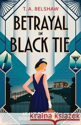 Betrayal in Black Tie Belshaw, T. a. 9781807471033