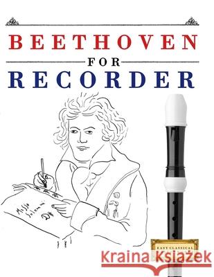 Beethoven for Recorder: 10 Easy Themes for Recorder Beginner Book E. C. Masterworks 9781807560102 E. C. Masterworks