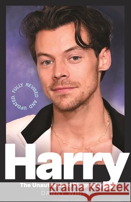 Harry: The Unauthorized Biography Danny White 9781807710101