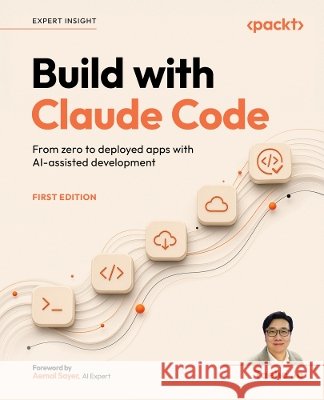 Build with Claude Code: From zero to deployed apps with AI-assisted development Jo, Taeho 9781807781798