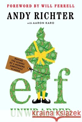Elf Unwrapped Andy Richter 9781807847098 Ebury Publishing