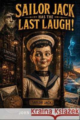Sailor Jack Has The Last Laugh John Anthony Carey 9781808960468