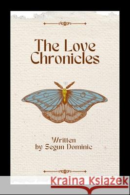 The Love Chronicles Segun Dominic 9781825838214 Grand Studios