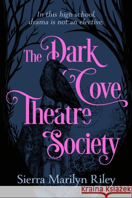 The Dark Cove Theatre Society Sierra Marilyn Riley 9781834020099 Annick Press