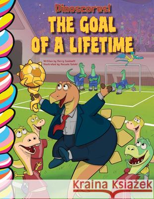 Dinoscores: The Jurassic Soccer Striker Harry Caminelli Hussein Soluki 9781834041414 Taffy Tales