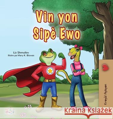 Being a Superhero (Haitian Creole Children's Book) Liz Shmuilov Kidkiddos Books 9781834060156 Kidkiddos Books Ltd.