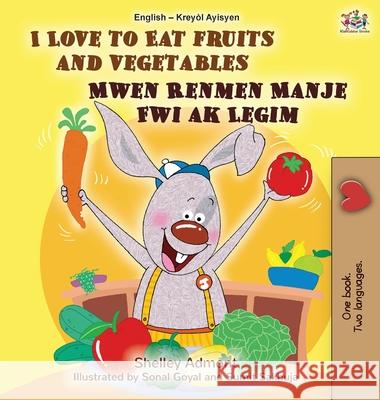 I Love to Eat Fruits and Vegetables (English Haitian Creole Bilingual Children's Book) Shelley Admont Kidkiddos Books 9781834060576 Kidkiddos Books Ltd.