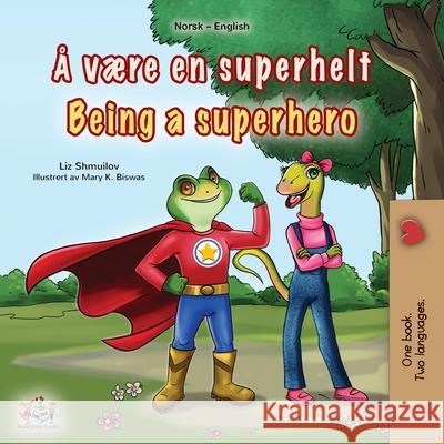 Being a Superhero (Norwegian English Bilingual Children's Book) Liz Shmuilov Kidkiddos Books 9781834061702 Kidkiddos Books Ltd.