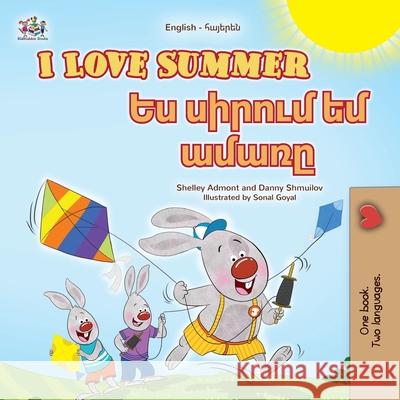 I Love Summer (English Armenian Bilingual Children's Book) Shelley Admont Danny Shmuilov Kidkiddos Books 9781834068053 Kidkiddos Books Ltd.