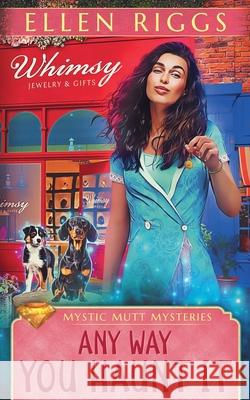 Any Way You Haunt It Ellen Riggs 9781834102016 Ellen Riggs, Author