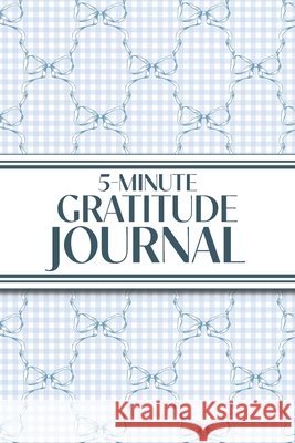 5-Minute Gratitude Journal (Blue Bows & Gingham): 6