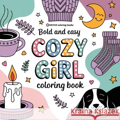 Bold & Easy Cozy Girl Coloring Book: Relaxing Stress Relief Coloring Revive Coloring Books 9781834121536 Revive Coloring Books