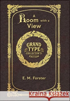 Large Print - A Room with a View - Grand Type Collector's Edition - Matte Hardcover with Dust Jacket E. M. Forster 9781834122489 Grand Type Classics