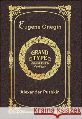 Large Print - Eugene Onegin - Grand Type Collector's Edition - Matte Hardcover with Dust Jacket Alexander Pushkin 9781834122618 Grand Type Classics