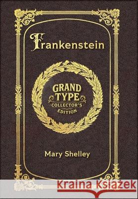 Large Print - Frankenstein - Grand Type Collector's Edition - Matte Hardcover with Dust Jacket Mary Wollstonecraft Shelley 9781834122632 Grand Type Classics