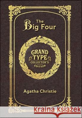 Large Print - The Big Four - Grand Type Collector's Edition - Matte Hardcover with Dust Jacket Agatha Christie 9781834123035 Grand Type Classics