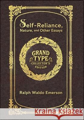 Large Print - Self-Reliance, Nature, and Other Essays - Grand Type Collector's Edition - Matte Hardcover with Dust Jacket Ralph Waldo Emerson 9781834123141 Grand Type Classics