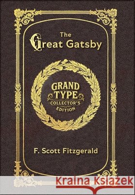 Large Print - The Great Gatsby - Grand Type Collector's Edition - Matte Hardcover with Dust Jacket F. Scott Fitzgerald 9781834123417 Grand Type Classics