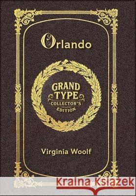 Large Print - Orlando - Grand Type Collector's Edition - Matte Hardcover with Dust Jacket Virginia Woolf 9781834123738 Grand Type Classics