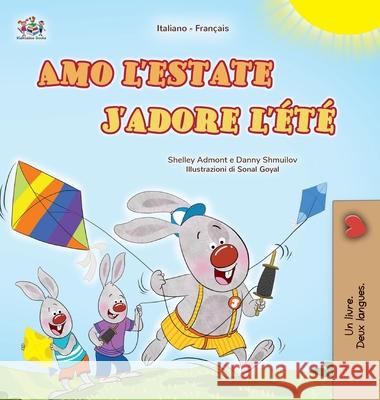 J'adore l'?t? (Livre pour enfants bilingue italien-fran?ais) Shelley Admont Danny Shmuilov Kidkiddos Books 9781834161457 Kidkiddos Books Ltd.