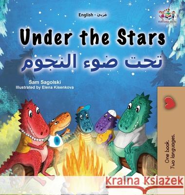 Under the Stars (English Arabic Bilingual Kids Book): Bilingual children's book Sam Sagolski Kidkiddos Books 9781834161952 Kidkiddos Books Ltd.
