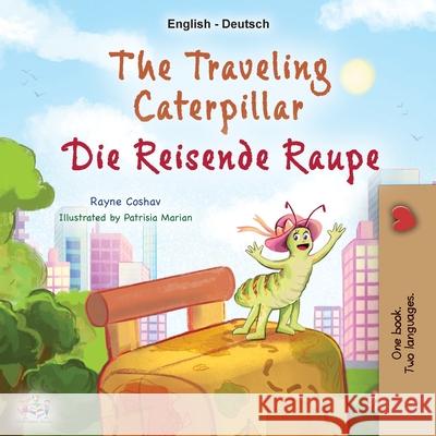 The Traveling Caterpillar (English German Bilingual Children's Book) Rayne Coshav Kidkiddos Books 9781834162133 Kidkiddos Books Ltd.