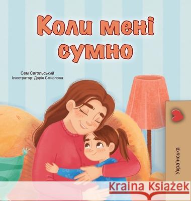When I am Gloomy (Ukrainian Children's Book) Sam Sagolski Kidkiddos Books 9781834166162 Kidkiddos Books Ltd.