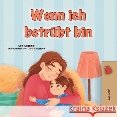 When I am Gloomy (German Children's Book) Sam Sagolski Kidkiddos Books 9781834168586 Kidkiddos Books Ltd.