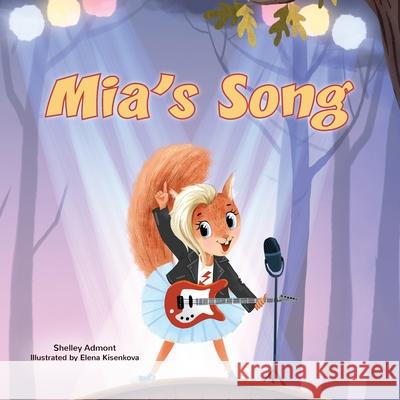 Mia's Song: A Children's Book About Following Your Dreams Shelley Admont Kidkiddos Books 9781834169750 Kidkiddos Books Ltd.