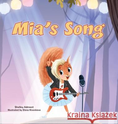 Mia's Song: A Children's Book About Following Your Dreams Shelley Admont Kidkiddos Books 9781834169767 Kidkiddos Books Ltd.