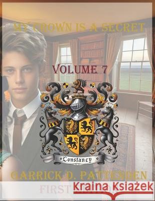 My Crown is a Secret - Volume 7 Garrick David Pattenden 9781834170091