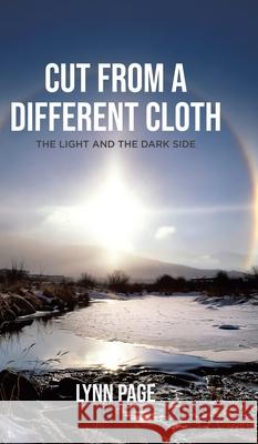 Cut From a Different Cloth: The Light and the Dark Side Lynn Page 9781834180496 Tellwell Talent